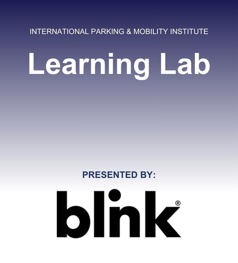 International Parking & Mobility Institute Learning Lab presented by blink
