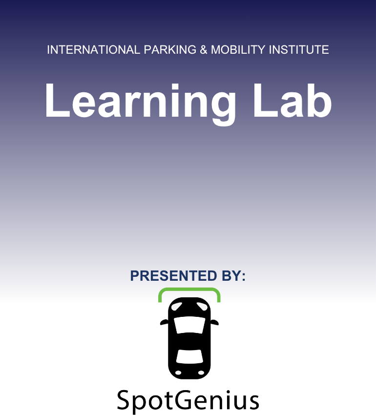 International Parking & Mobility Institute Learning Lab presented by SpotGenius