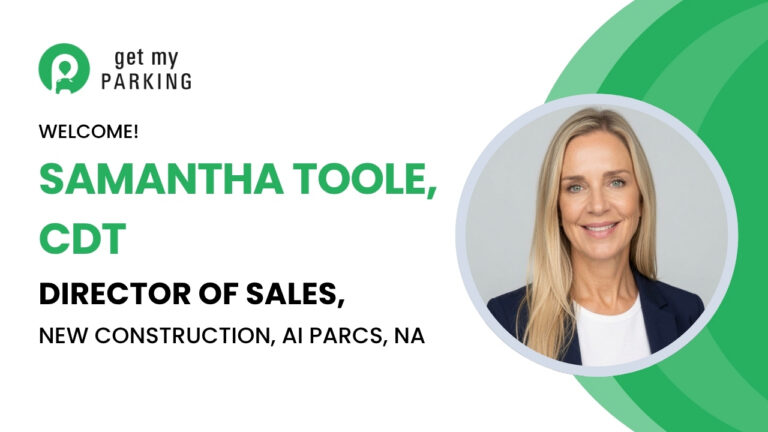Get My Parking Launches Dedicated New Construction Vertical. Appoints Samantha Toole as Director of Sales, New Construction, AI PARCS, North America