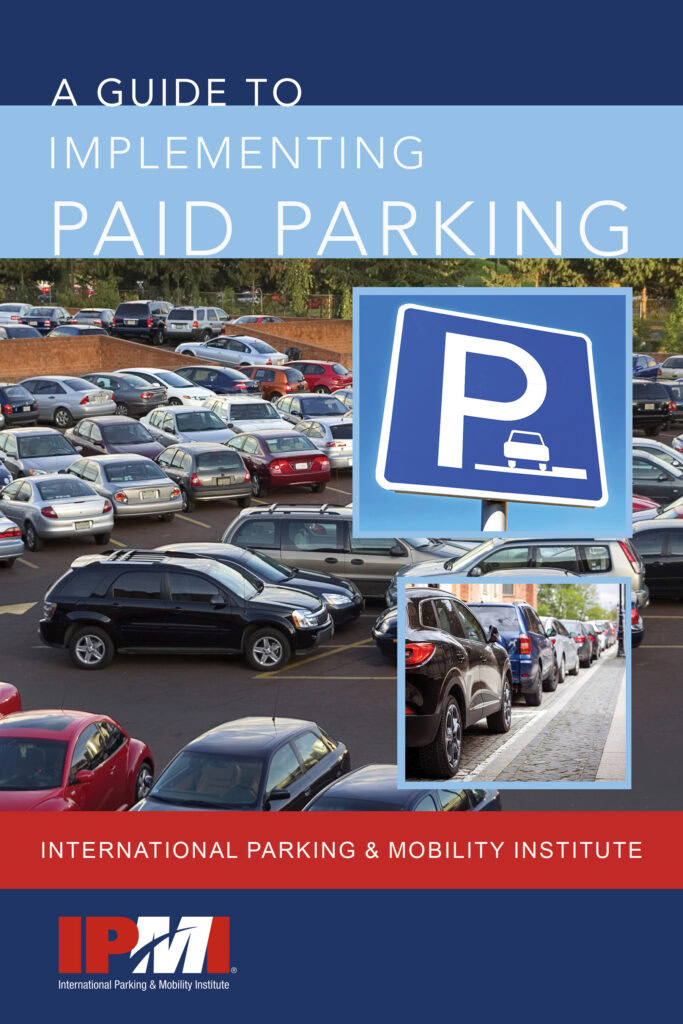 A Guide to Implementing Paid Parking provides a practical, step-by-step roadmap for planners, parking professionals, consultants, elected officials, and community leaders.